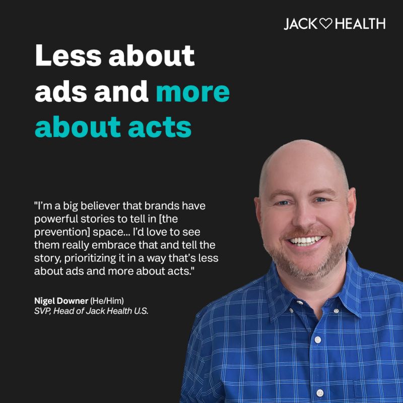 ‘Less about ads and more about acts’: what healthcare marketers want to see next | Recent News | Jack Health 