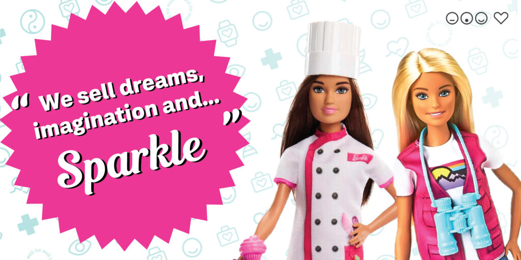A dark-haired Barbie in a chef’s coat and a blonde-haired barbie in a bird watching outfit in front of a white background with small muted teal healthcare related icons. To the left of the Barbie dolls is a pink starburst shape with white text that reads, “We sell dreams, imagination and sparkle”.