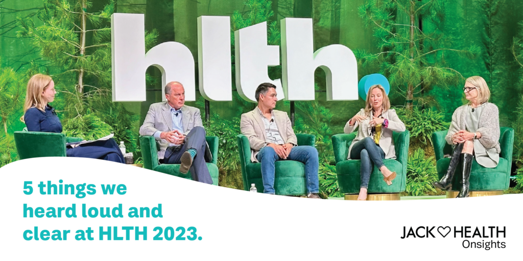 Onsights: The 5 things we heard loud and clear at HLTH 2023 | Jack Health | Global Healthcare Marketing Agency 